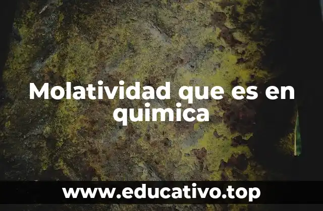 Molatividad que es en quimica