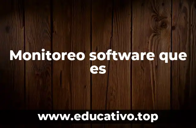 Monitoreo software que es