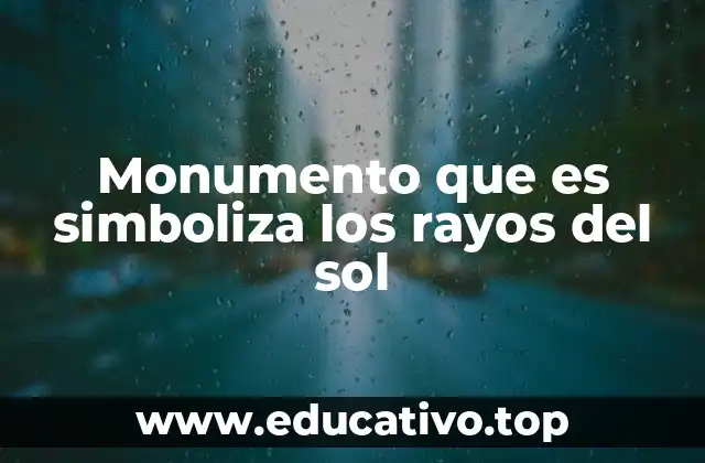 El sol como inspiración en la arquitectura simbólica