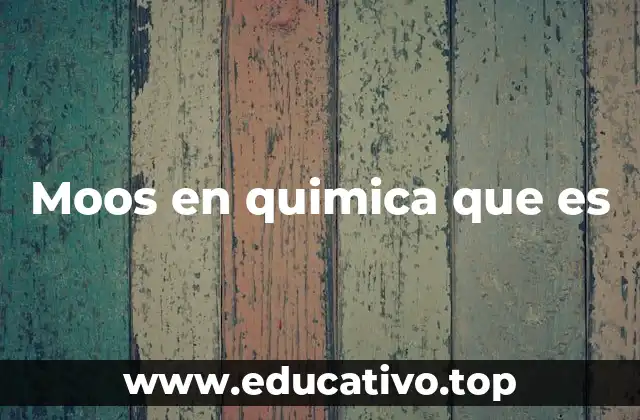 Moos en quimica que es