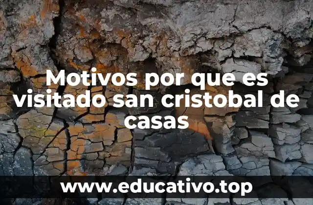 Motivos por que es visitado san cristobal de casas
