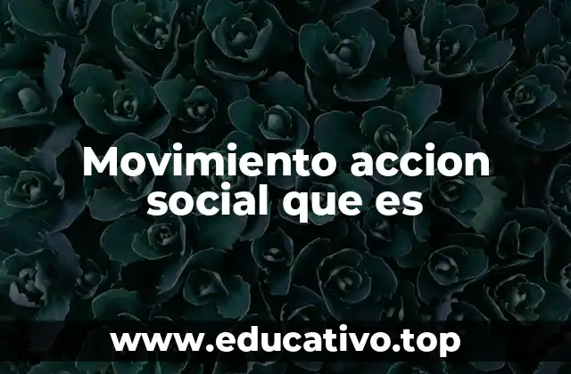 Movimiento accion social que es