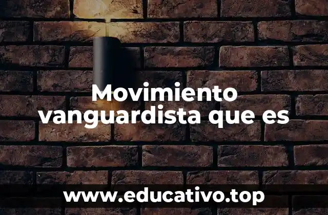 Movimiento vanguardista que es