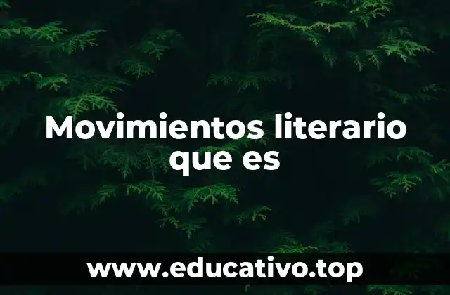 Movimientos literario que es