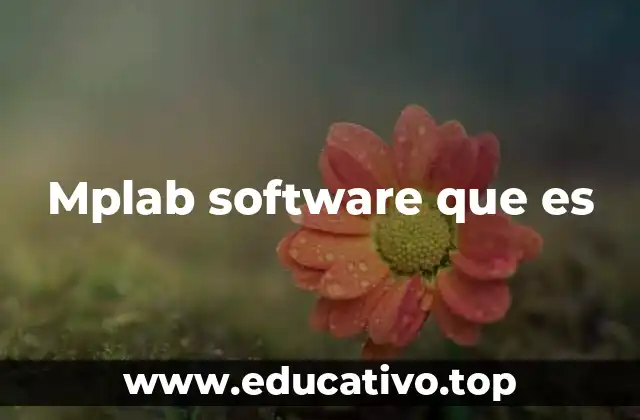 Entorno de desarrollo para microcontroladores Microchip