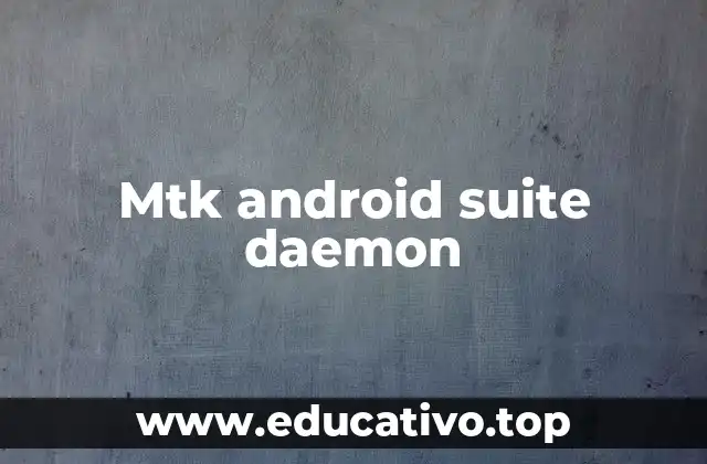 Mtk android suite daemon