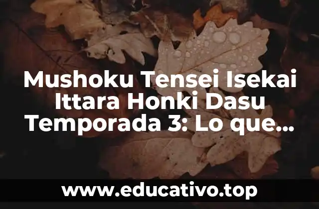 Mushoku Tensei Isekai Ittara Honki Dasu Temporada 3: Lo que debes saber