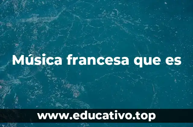 Música francesa que es