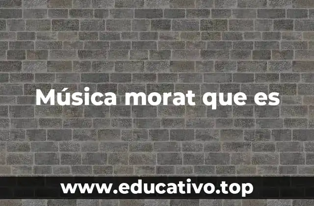 Música morat que es