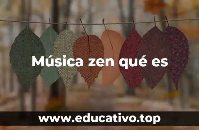 Música zen qué es