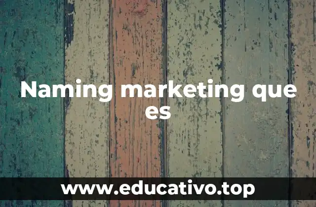 Naming marketing que es