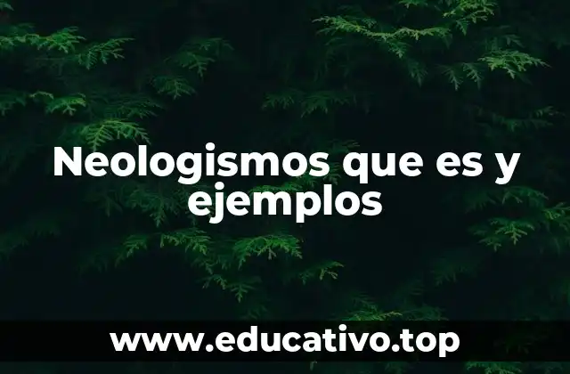 Neologismos que es y ejemplos