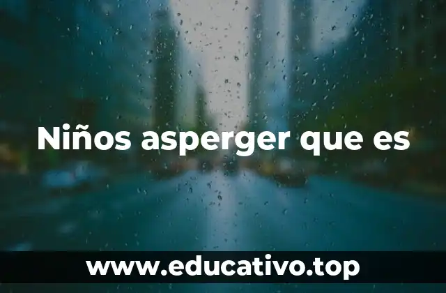 Niños asperger que es