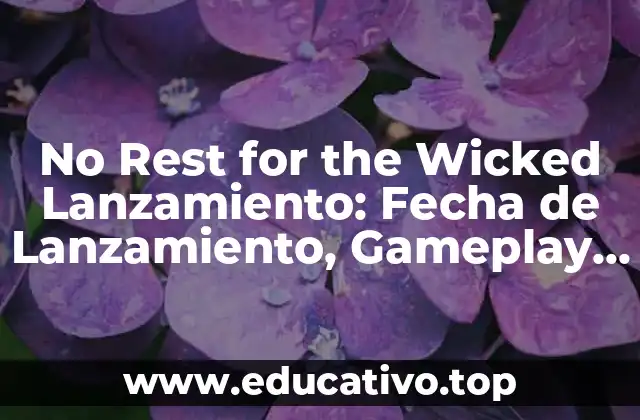 No Rest for the Wicked Lanzamiento: Fecha de Lanzamiento, Gameplay y Más