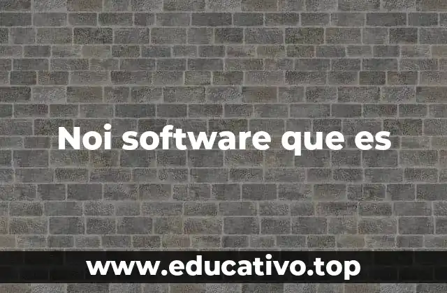 Noi software que es