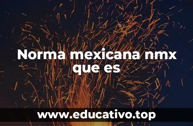 Norma mexicana nmx que es