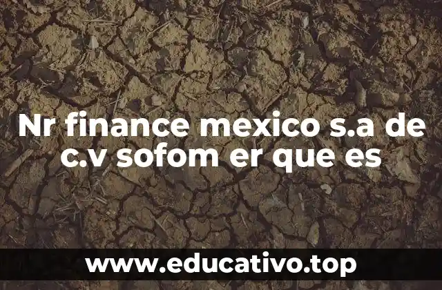 Nr finance mexico s.a de c.v sofom er que es