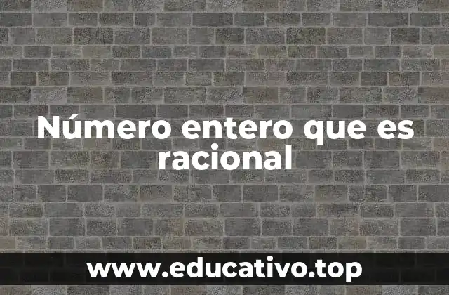 Número entero que es racional