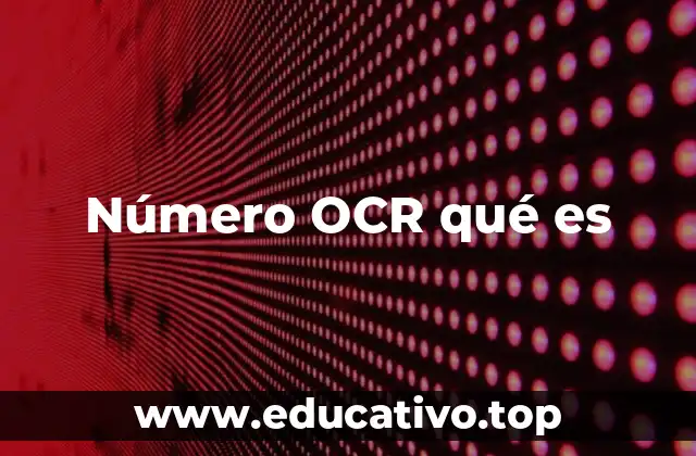 Número OCR qué es