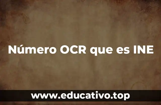 Número OCR que es INE