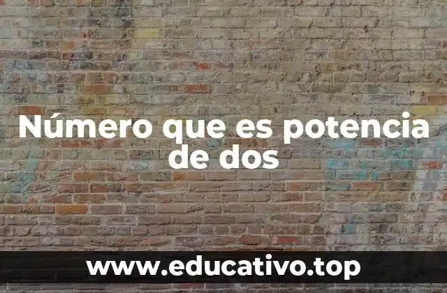 Número que es potencia de dos