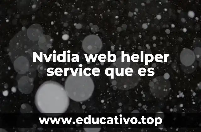 Nvidia web helper service que es