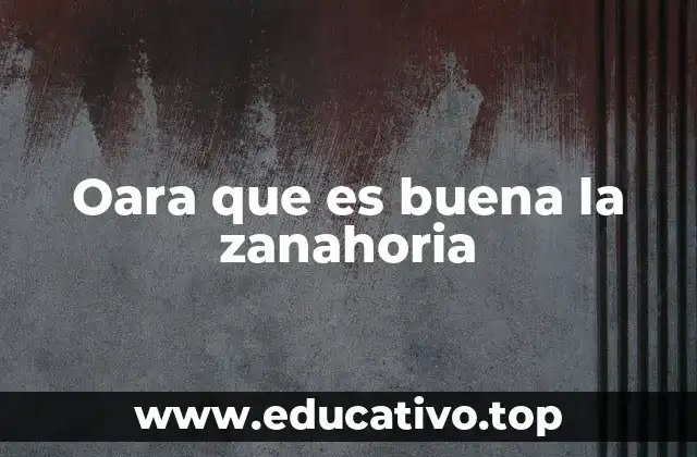 Oara que es buena la zanahoria