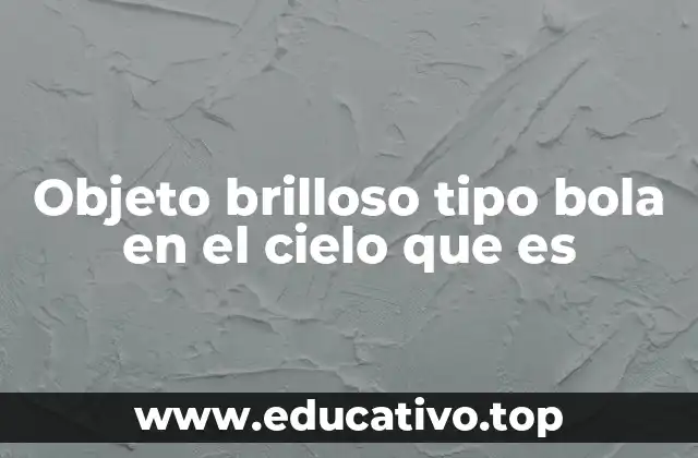 Fenómenos celestes comunes que parecen objetos brillantes