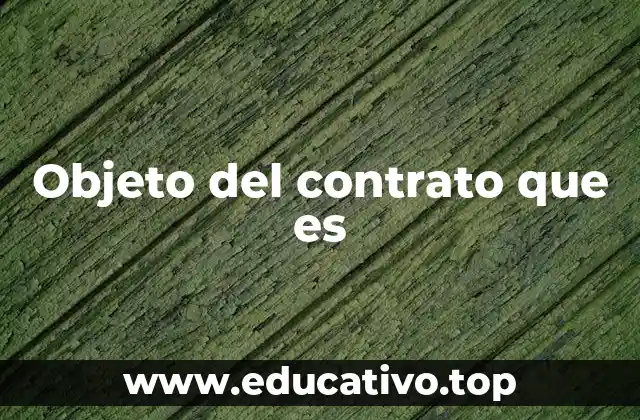 Objeto del contrato que es