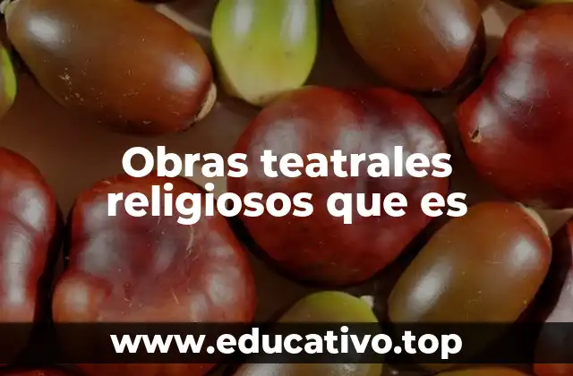 Obras teatrales religiosos que es