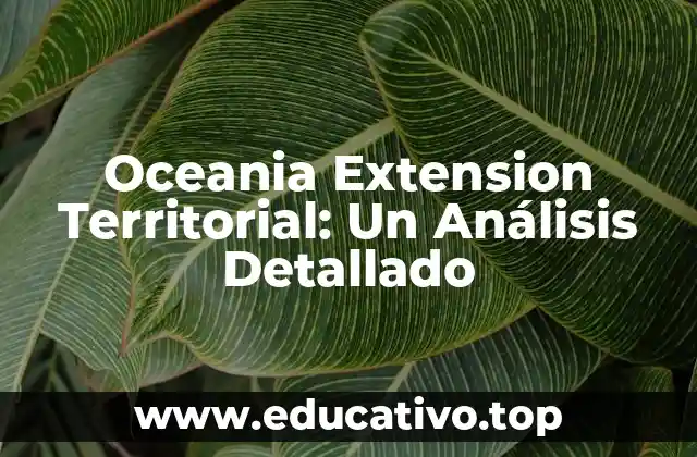 Oceania Extension Territorial: Un Análisis Detallado