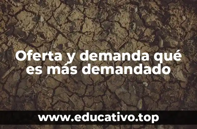 Oferta y demanda qué es más demandado