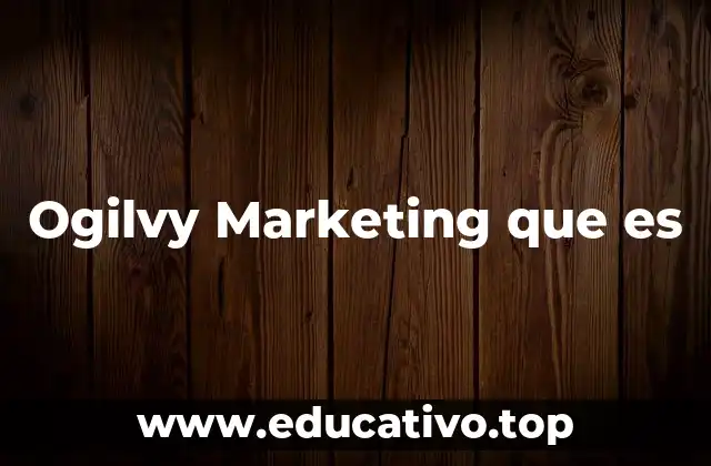 Ogilvy Marketing que es