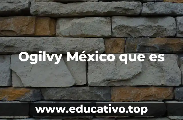 El papel de Ogilvy en la economía creativa de México