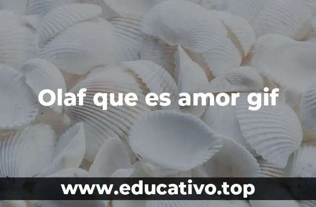 Olaf que es amor gif