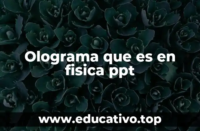 Olograma que es en fisica ppt