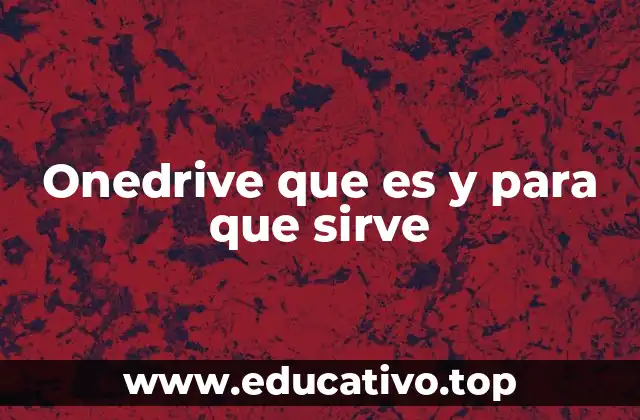 Onedrive que es y para que sirve