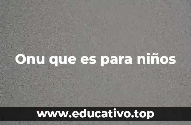 Onu que es para niños