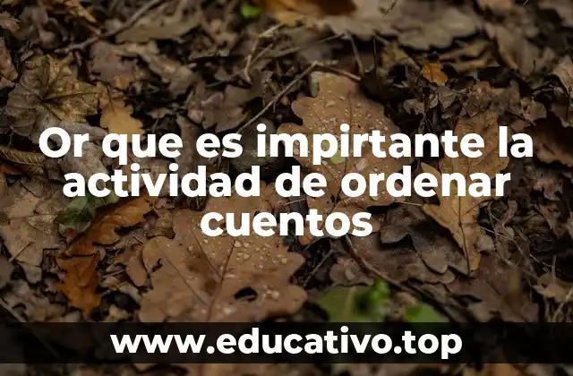 Or que es impirtante la actividad de ordenar cuentos