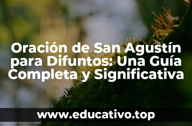 Oración de San Agustín para Difuntos: Una Guía Completa y Significativa