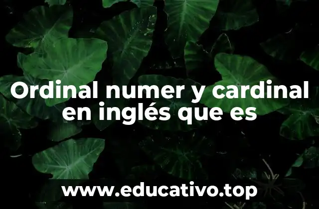 Ordinal numer y cardinal en inglés que es