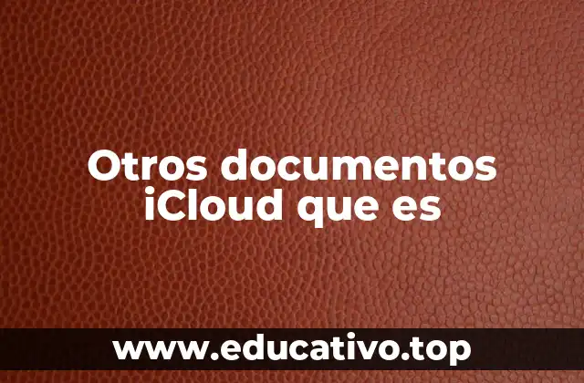Otros documentos iCloud que es
