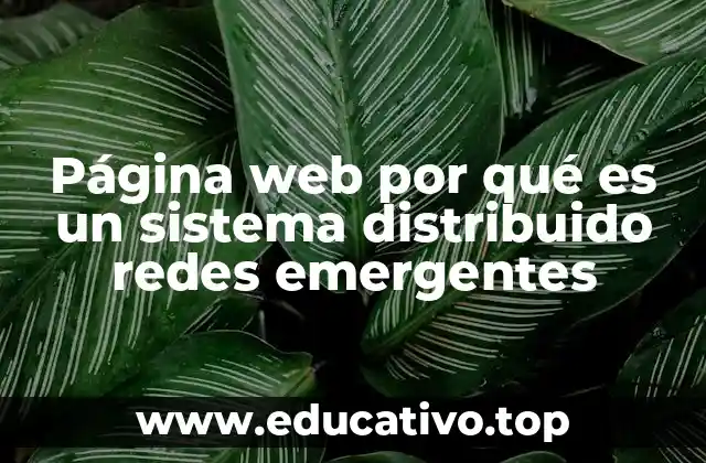 Página web por qué es un sistema distribuido redes emergentes