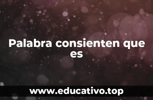 Palabra consienten que es