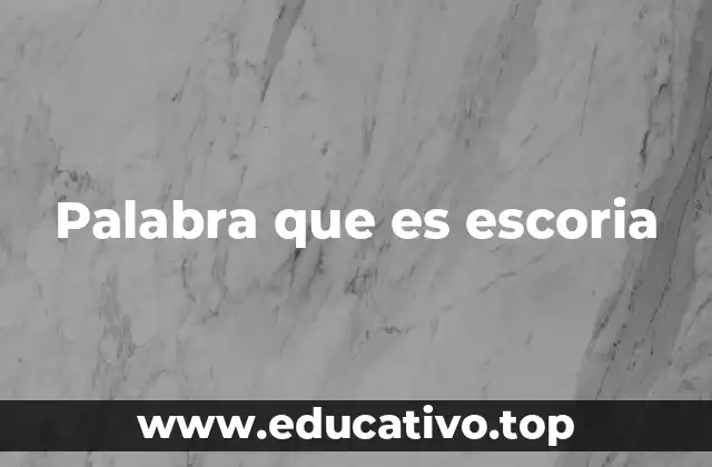 Palabra que es escoria