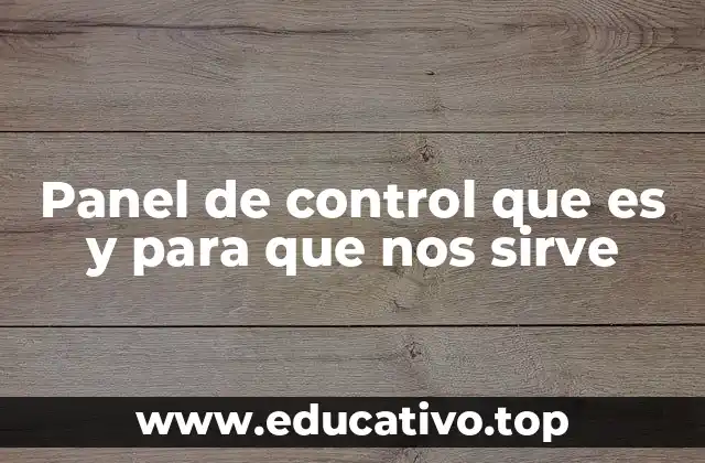 Panel de control que es y para que nos sirve