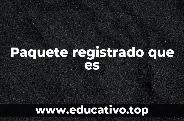 Paquete registrado que es