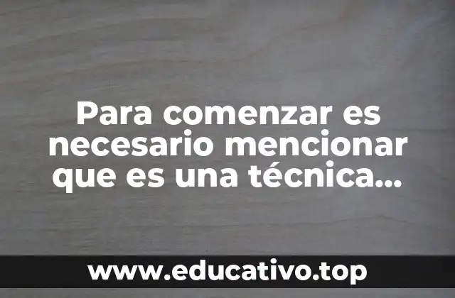 Para comenzar es necesario mencionar que es una técnica didáctica