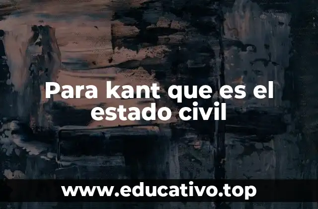 Para kant que es el estado civil