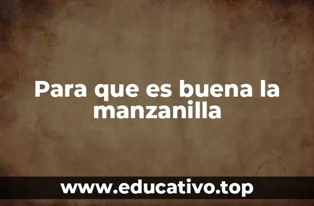 Para que es buena la manzanilla